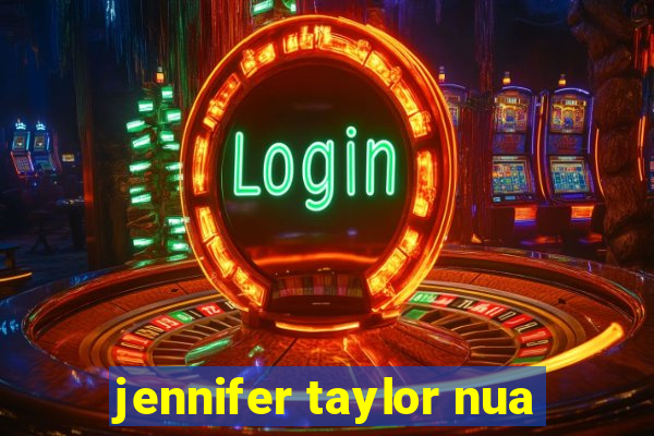 jennifer taylor nua